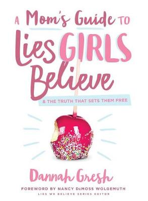 Book cover for Mom's Guide to Lies Girls Believe, A