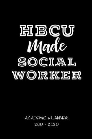 Cover of Hbcu Made Social Worker 2019 - 2020 Academic Planner