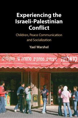 Book cover for Experiencing the Israeli-Palestinian Conflict