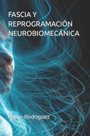 Cover of Fascia Y Reprogramación Neurobiomecánica