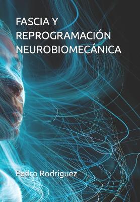 Book cover for Fascia Y Reprogramación Neurobiomecánica