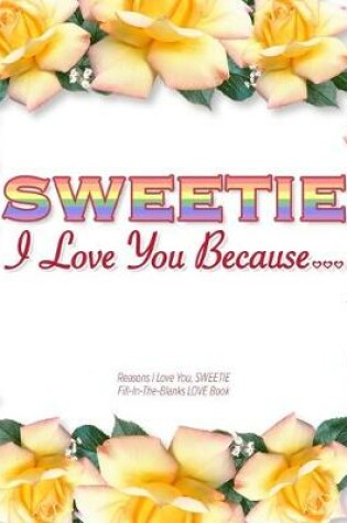 Cover of Sweetie, I Love You Because