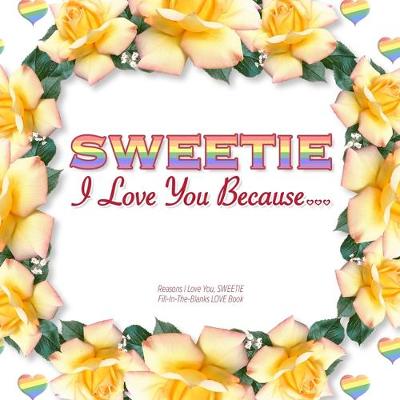 Book cover for Sweetie, I Love You Because