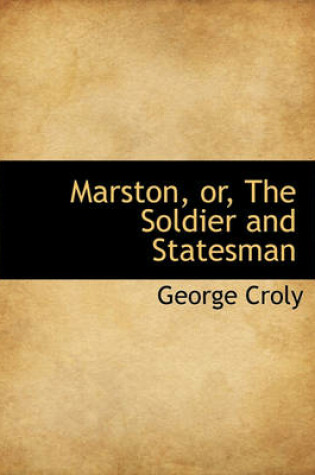 Cover of Marston, Or, the Soldier and Statesman