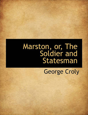 Book cover for Marston, Or, the Soldier and Statesman