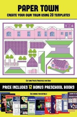Cover of Cut and Paste Practice for Kids (Paper Town - Create Your Own Town Using 20 Templates)