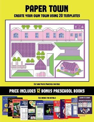 Cover of Cut and Paste Practice for Kids (Paper Town - Create Your Own Town Using 20 Templates)