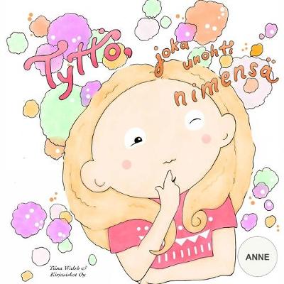 Book cover for Tyttö, joka unohti nimensä ANNE