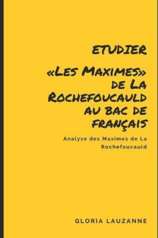 Cover of Etudier Les Maximes de La Rochefoucauld au bac de francais