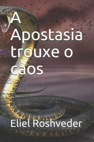 Cover of A Apostasia trouxe o caos