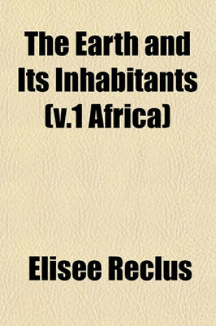 Cover of The Earth and Its Inhabitants (V.1 Africa)
