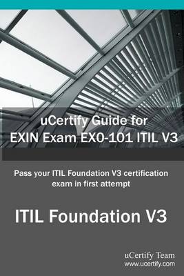 Book cover for Ucertify Guide for Exin Exam Ex0-101 Itil V3