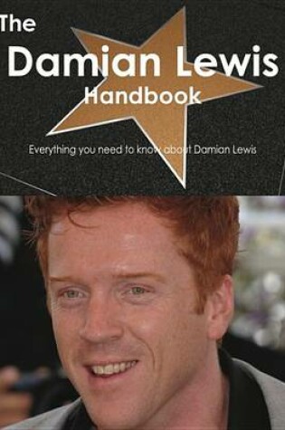 Cover of The Damian Lewis Handbook - Everything You Need to Know about Damian Lewis