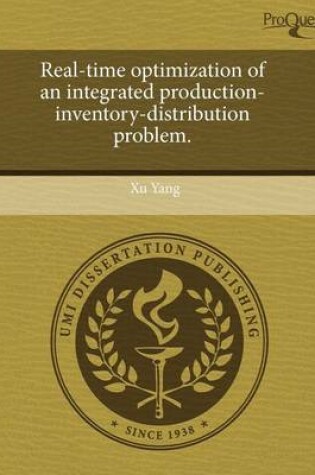 Cover of Real-Time Optimization of an Integrated Production-Inventory-Distribution Problem
