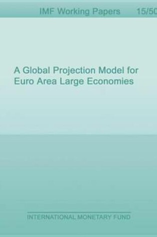 Cover of A Global Projection Model for Euro Area Large Economies