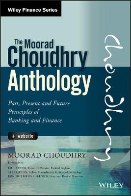 Cover of The Moorad Choudhry Anthology – Past, Present and Future Principles of Banking and Finance + Website