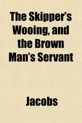 Book cover for The Skipper's Wooing, and the Brown Man's Servant