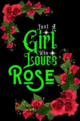 Book cover for Just A Girl Who Loves Rose