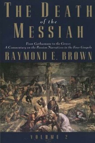 Cover of The Death of the Messiah, From Gethsemane to the Grave, Volume 2