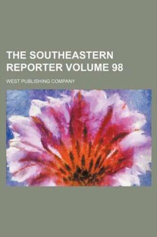 Cover of The Southeastern Reporter Volume 98