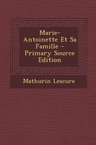 Cover of Marie-Antoinette Et Sa Famille