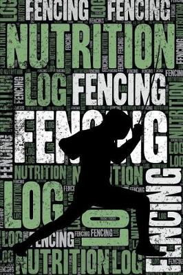 Book cover for Fencing Nutrition Log and Diary