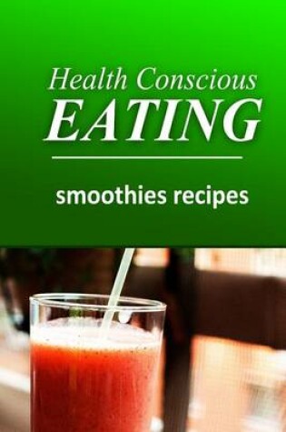 Cover of Health Conscious Eating - Smoothies