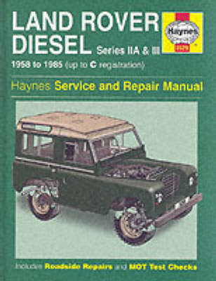 Book cover for Land Rover Diesel Series IIA and III 1958-85 Service and Repair Manual