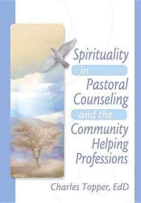 Book cover for Spirituality in Pastoral Counseling and the Community Helping Professions