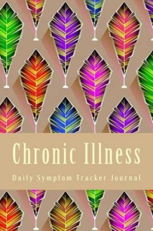 Cover of Chronic Illness Daily Symptom Tracker Journal