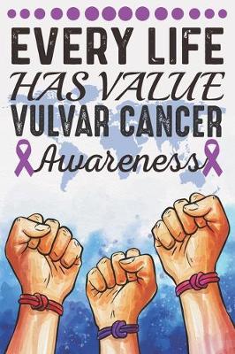 Book cover for Every Life Has Value Vulvar Cancer Awareness