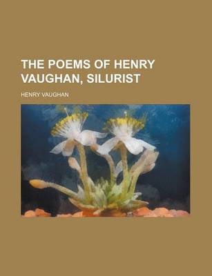 Book cover for The Poems of Henry Vaughan, Silurist