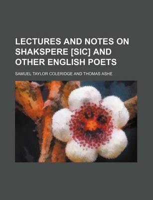 Book cover for Lectures and Notes on Shakspere [Sic] and Other English Poets