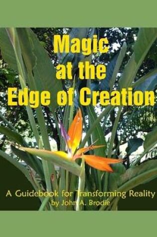 Cover of Magic at the Edge of Creation