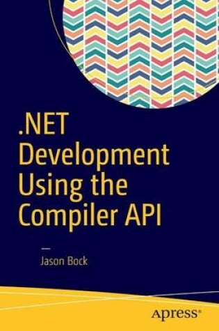 Cover of .NET Development Using the Compiler API