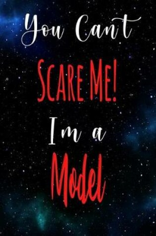 Cover of You Can't Scare Me! I'm A Model