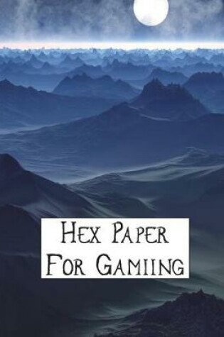 Cover of Hex Paper For Gaming