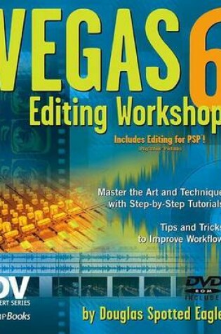 Cover of Vegas 6 Editing Workshop: DV Expert Series