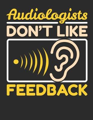Cover of Audiologists Don't Like Feedback