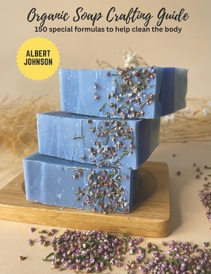 Book cover for Organic Soap Crafting Guide