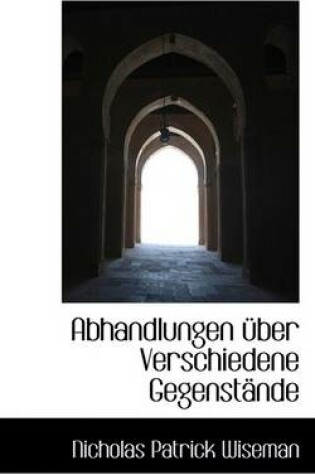 Cover of Abhandlungen Ber Verschiedene Gegenst Nde