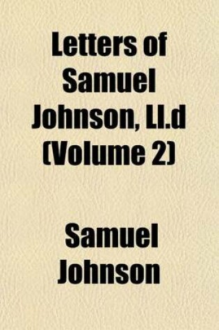 Cover of Letters of Samuel Johnson, LL.D (Volume 2)