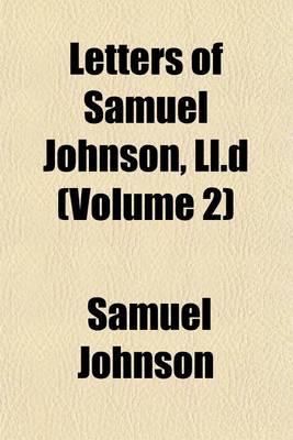 Book cover for Letters of Samuel Johnson, LL.D (Volume 2)