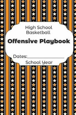 Cover of High School Basketball Offensive Playbook Dates