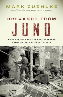 Book cover for Breakout from Juno: First Canadian Army and the Normandy Campaign, July 4?august 21, 1944