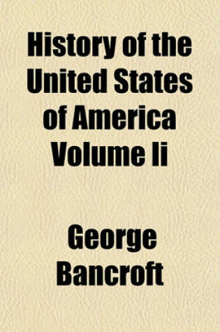 Cover of History of the United States of America Volume II