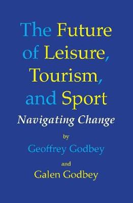 Book cover for The Future of Leisure, Tourism and Sport