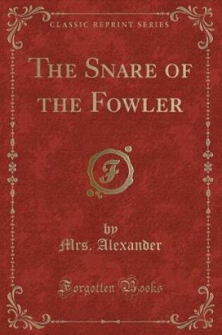 Cover of The Snare of the Fowler (Classic Reprint)