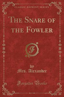 Book cover for The Snare of the Fowler (Classic Reprint)