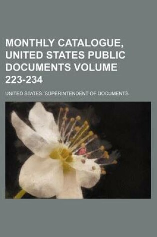 Cover of Monthly Catalogue, United States Public Documents Volume 223-234